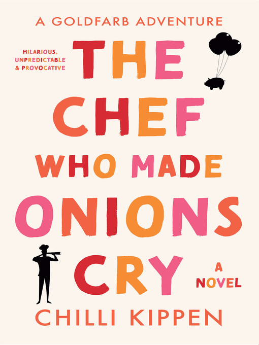 Title details for The Chef Who Made Onions Cry: a Goldfarb Adventure by Chilli Kippen - Available